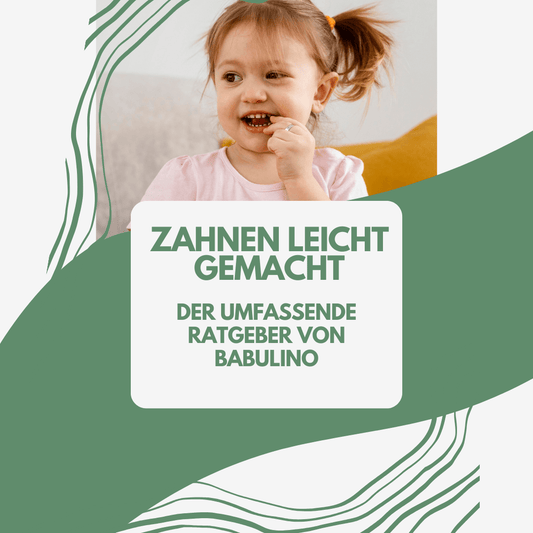 Zahnen leicht gemacht - Der umfassende Ratgeber von Babulino - Babulino